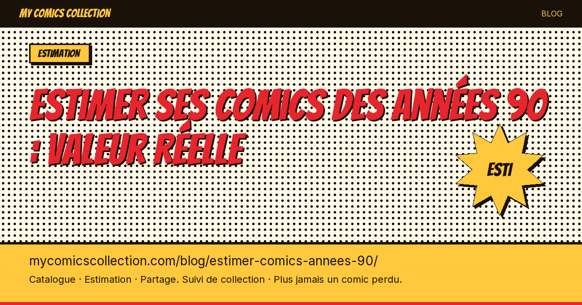 Estimer ses comics des années 90 : valeur réelle — illustration article