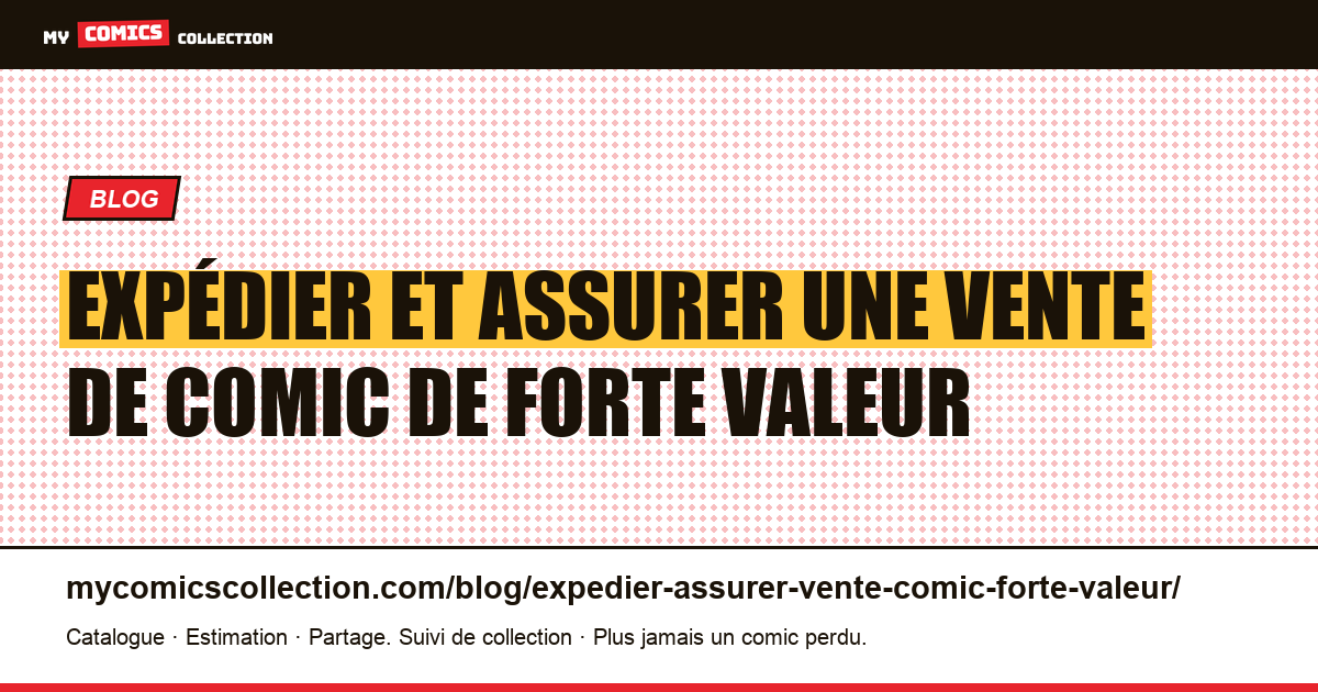 Expédier et assurer une vente de comic de forte valeur — illustration article