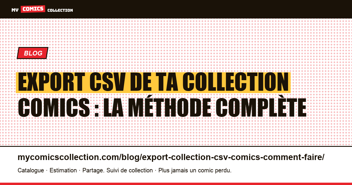 Export CSV de ta collection comics : la méthode complète 2026 — illustration article