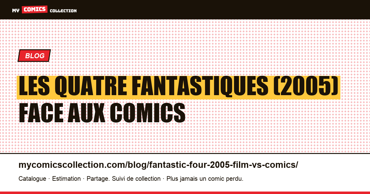 Les Quatre Fantastiques (2005) : le film face aux comics — illustration article