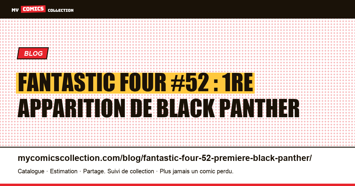 Fantastic Four #52 (1966) : la première apparition de Black Panther, illustration article