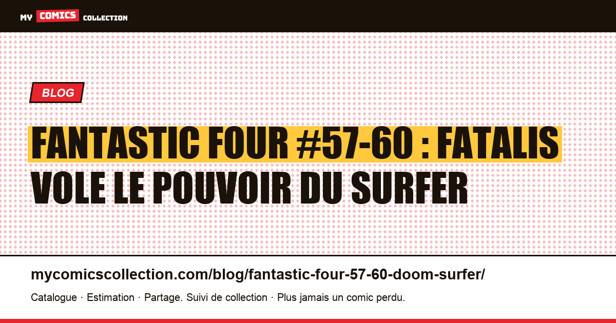 Fantastic Four #57-60 : Fatalis vole le pouvoir du Surfer — illustration article
