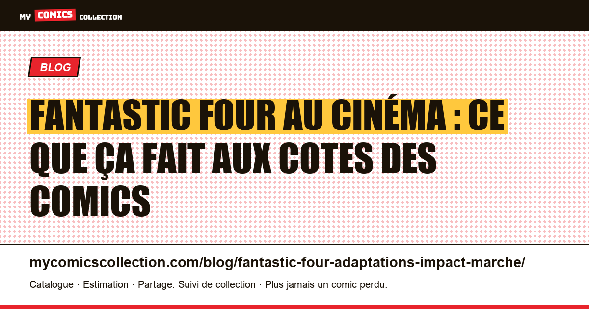 Adaptations des Fantastic Four : quel impact sur le marché des comics ?, illustration article