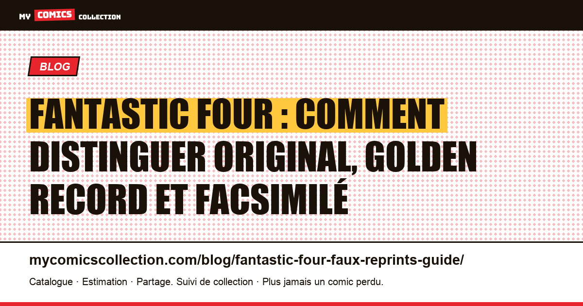 Fantastic Four : reprints, facsimilés et éditions originales : guide d'identification, illustration article