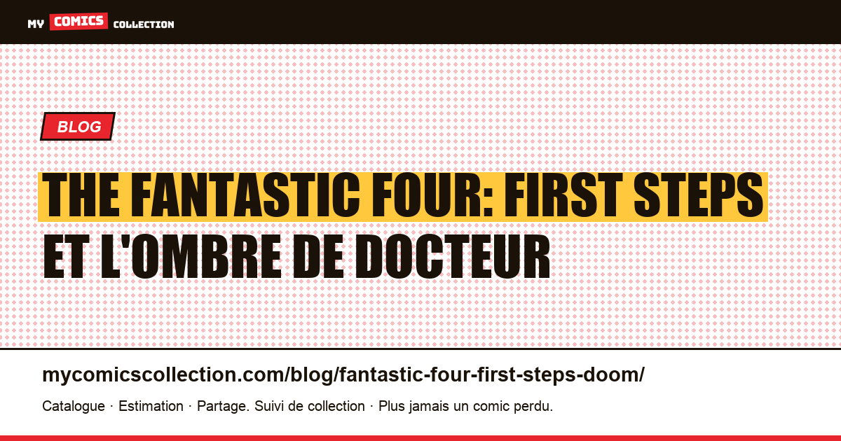 The Fantastic Four: First Steps et l'ombre de Docteur Fatalis — illustration article