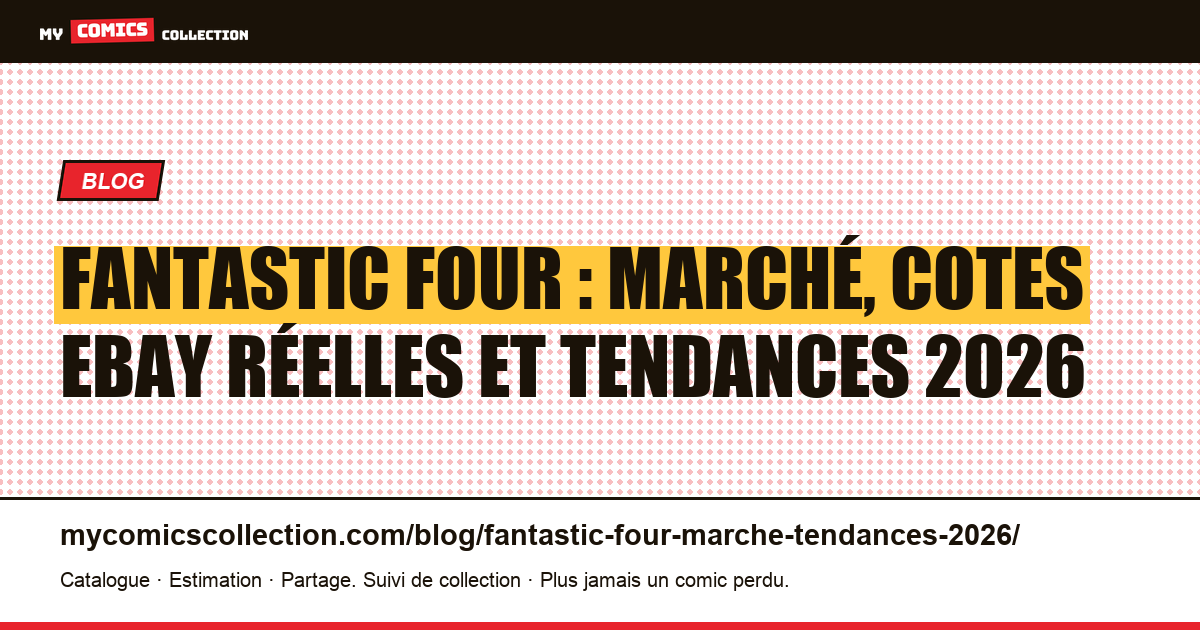 Fantastic Four : marché et tendances 2026, illustration article