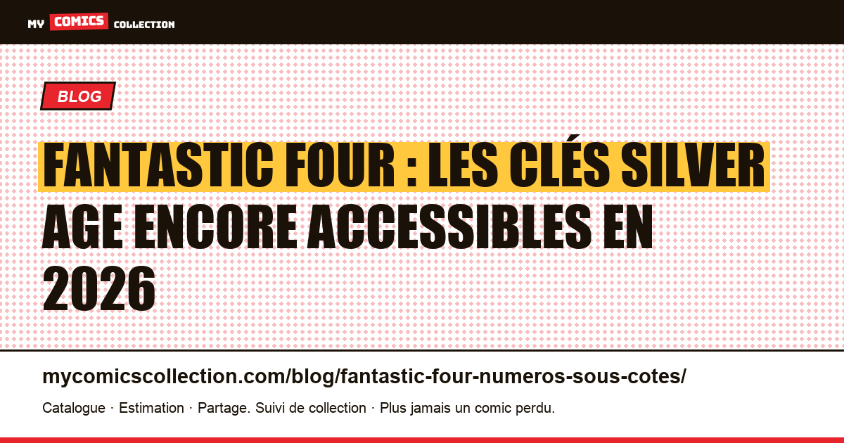 Fantastic Four : les numéros sous-cotés qui méritent votre attention, illustration article