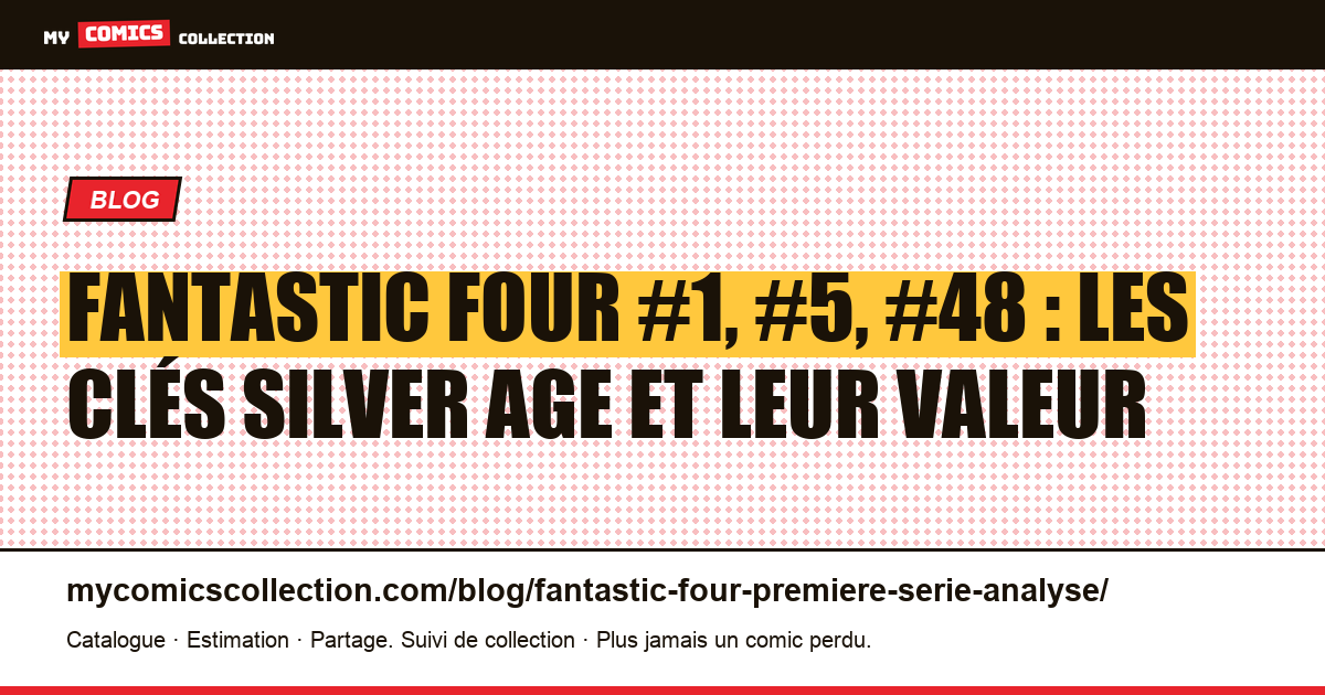 Fantastic Four : l'analyse de la première série (1961) et ses numéros clés, illustration article