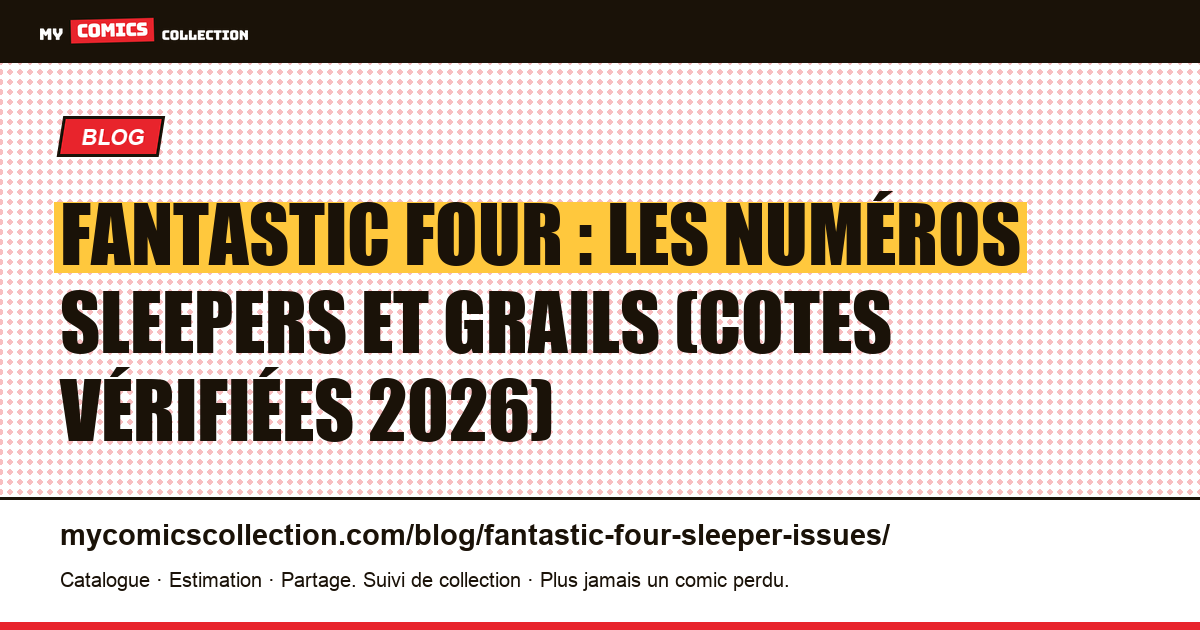 Fantastic Four : les numéros clés à surveiller (cotes réelles, 2026), illustration article
