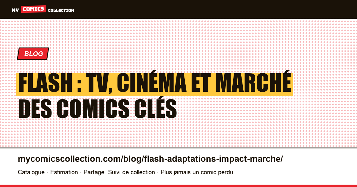 Flash : comment la série TV CW et le film de 2023 ont transformé le marché des comics, illustration article
