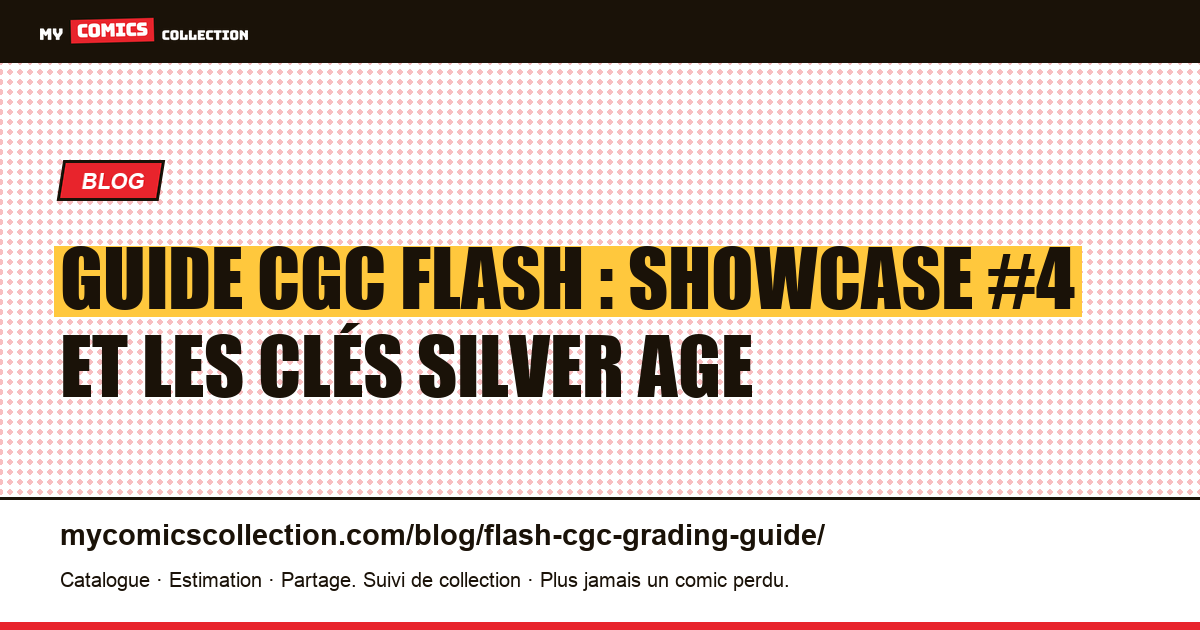Guide CGC pour les comics Flash : quoi grader, pourquoi, et à quel prix, illustration article