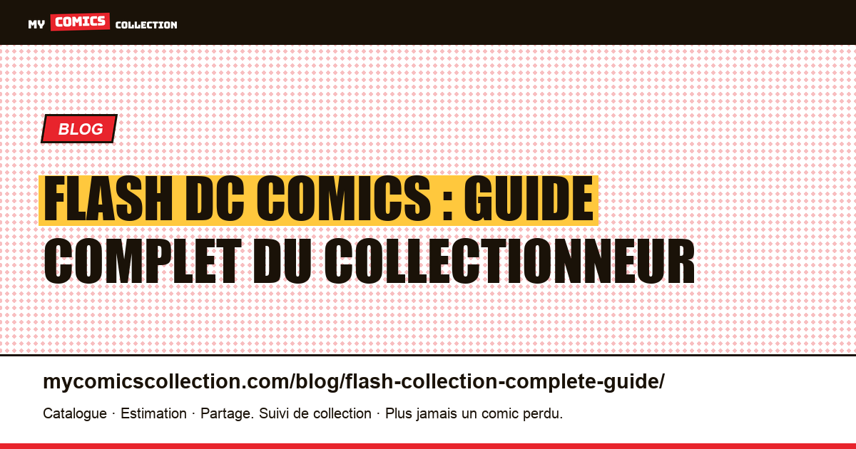 Flash DC Comics : guide complet du collectionneur (Golden Age, Silver Age et ères modernes), illustration article
