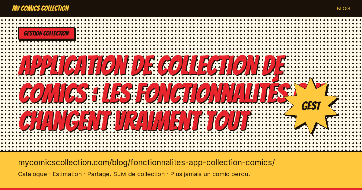 Application de collection de comics : les fonctionnalités qui changent vraiment tout — illustration article