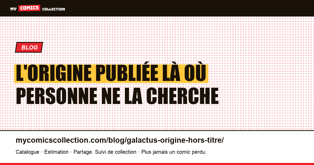 L'origine publiée là où personne ne la cherche — illustration article