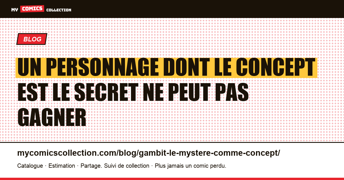 Un personnage dont le concept est le secret ne peut pas gagner — illustration article