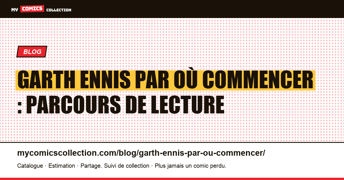 Garth Ennis par où commencer : le parcours de lecture en six étapes, illustration article