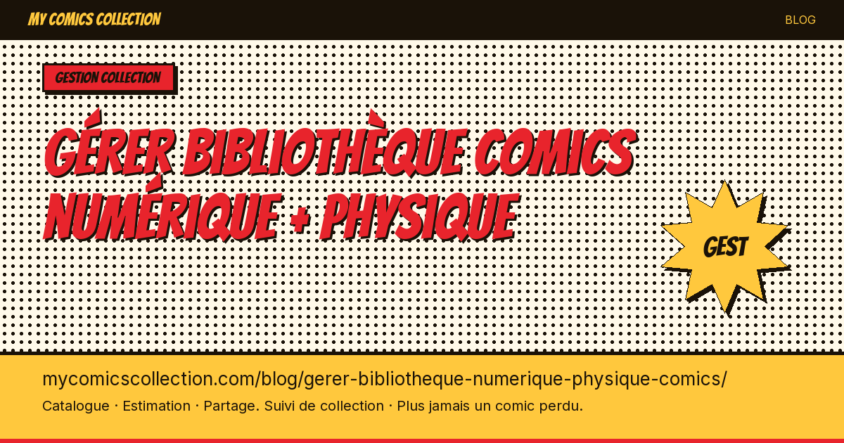 Gérer bibliothèque comics numérique + physique — illustration article