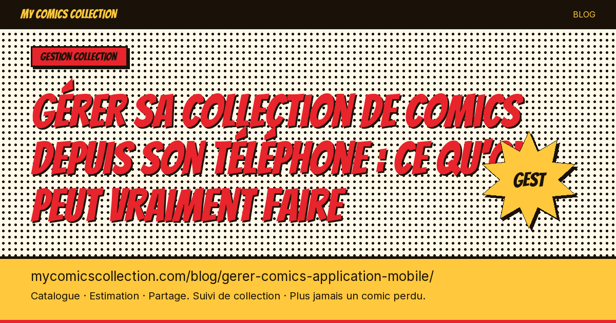 Gérer sa collection de comics depuis son téléphone : ce qu'on peut vraiment faire — illustration article
