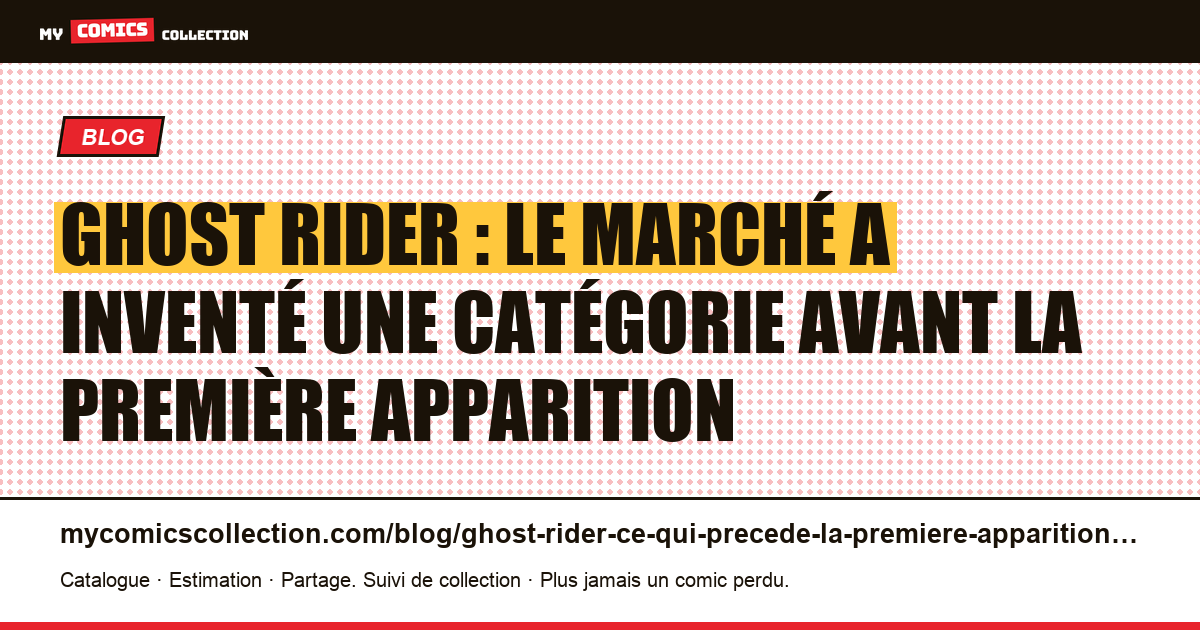 Ghost Rider : le marché a inventé une catégorie avant la première apparition — illustration article