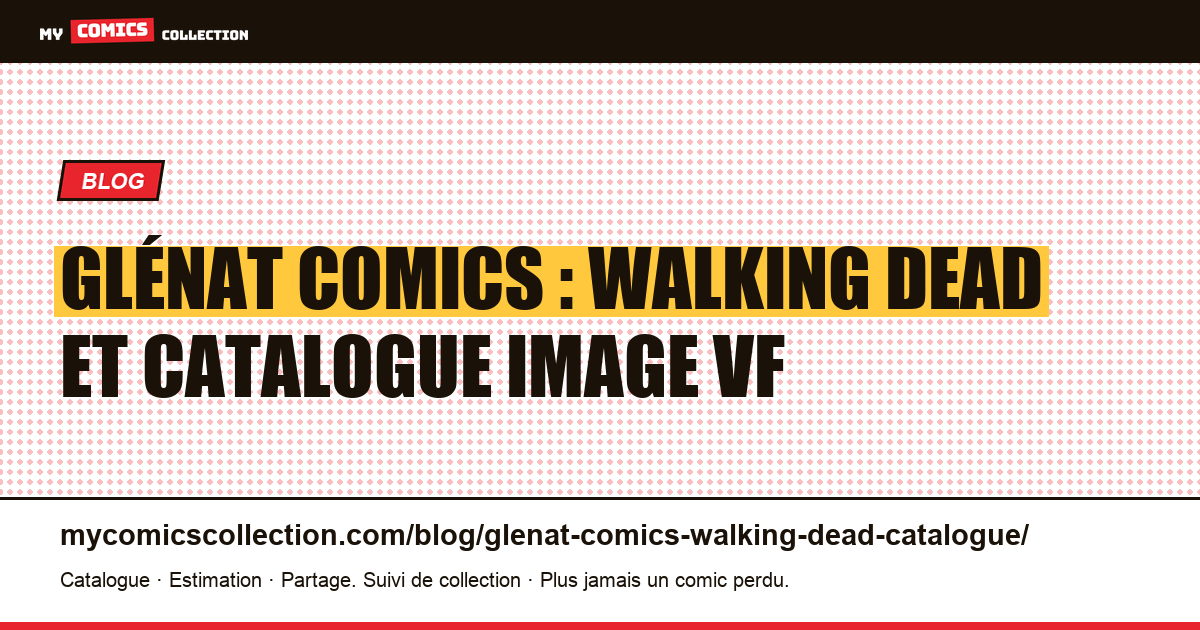 Glénat Comics : Walking Dead et catalogue Image VF — illustration article