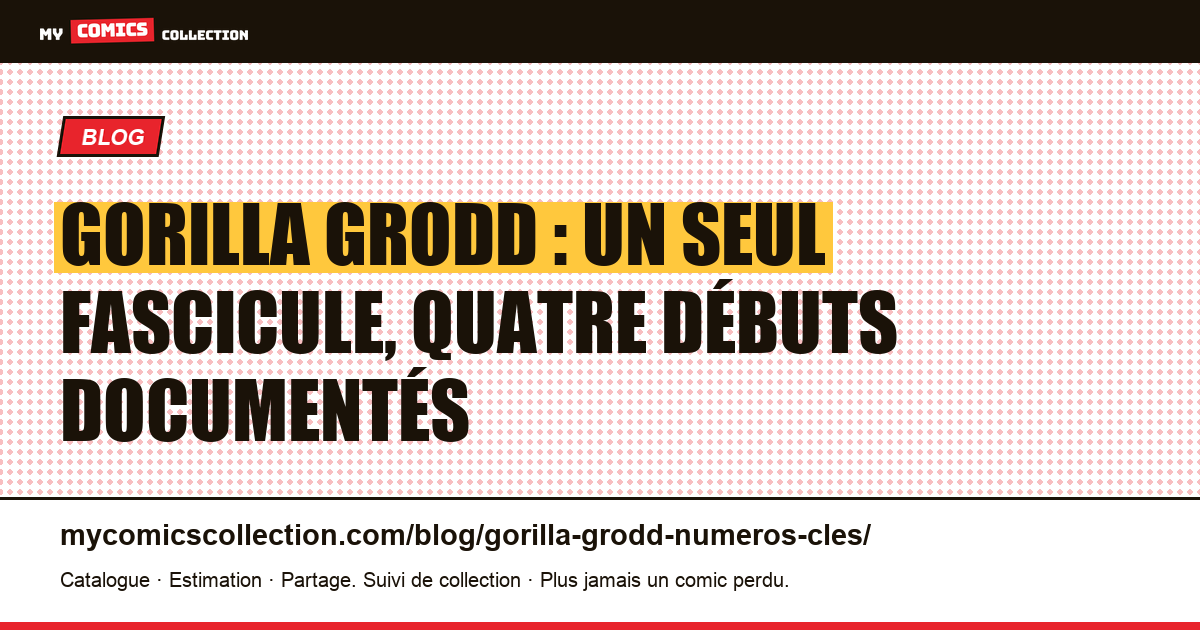 Gorilla Grodd : un seul fascicule, quatre débuts documentés, illustration article