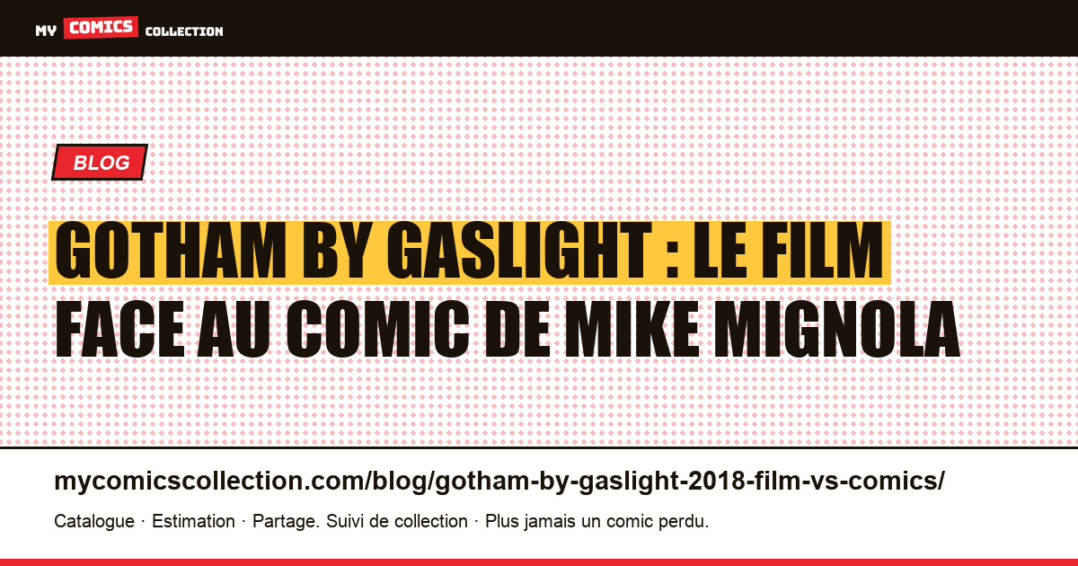 Gotham by Gaslight : le film face au comic de Mike Mignola — illustration article