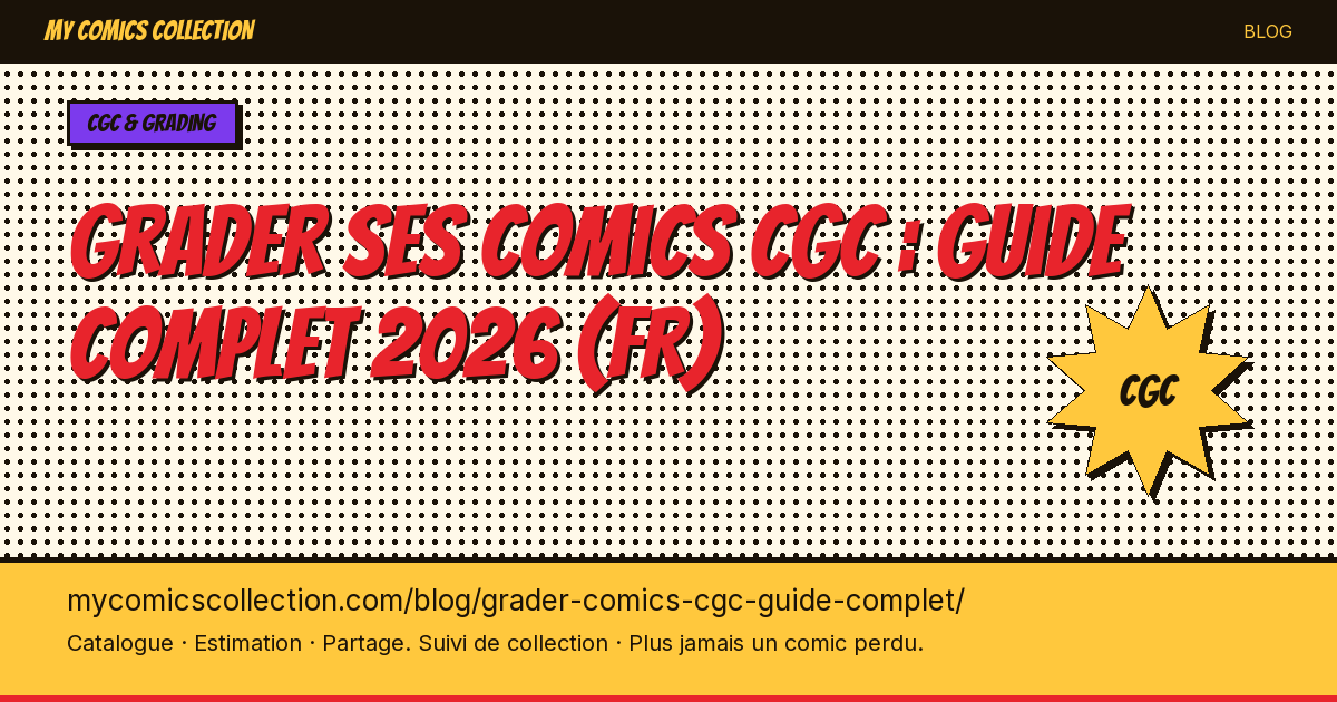 Grader ses comics CGC : guide complet 2026 (FR) — illustration article
