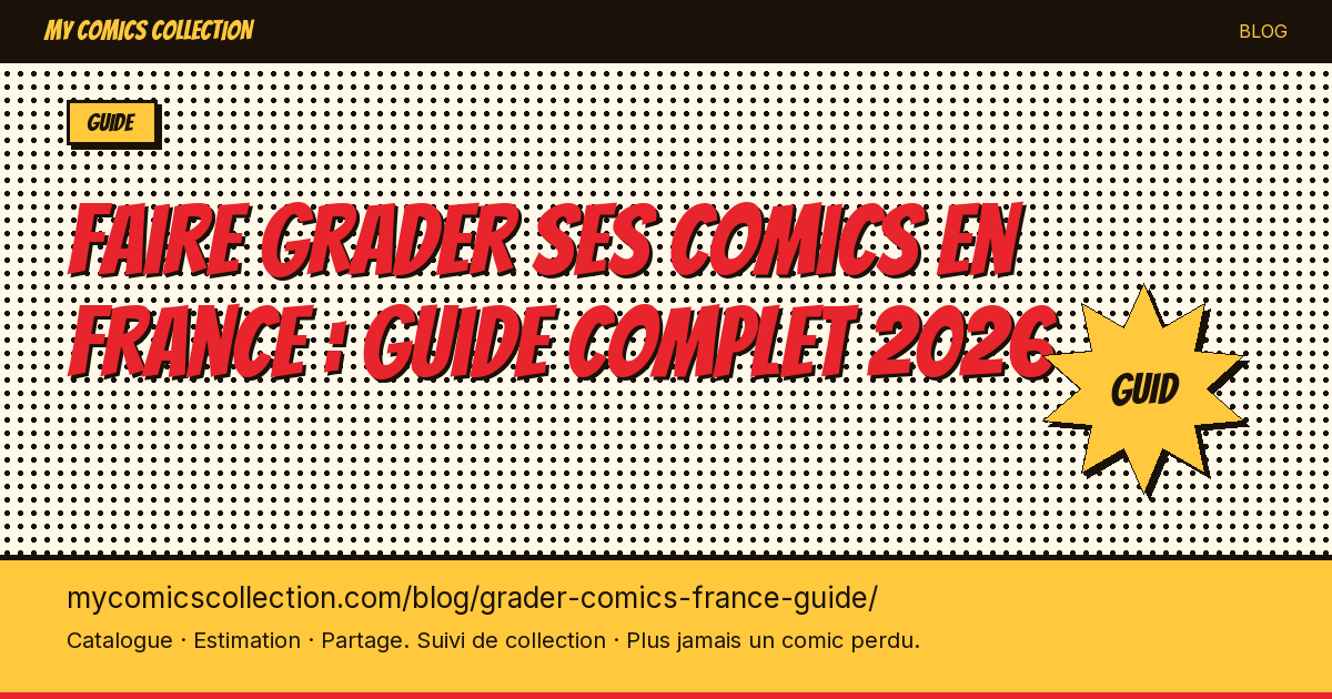 Faire grader ses comics en France : guide complet 2026 — illustration article