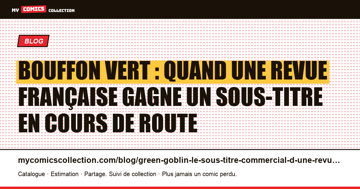 Bouffon Vert : quand une revue française gagne un sous-titre en cours de route — illustration article