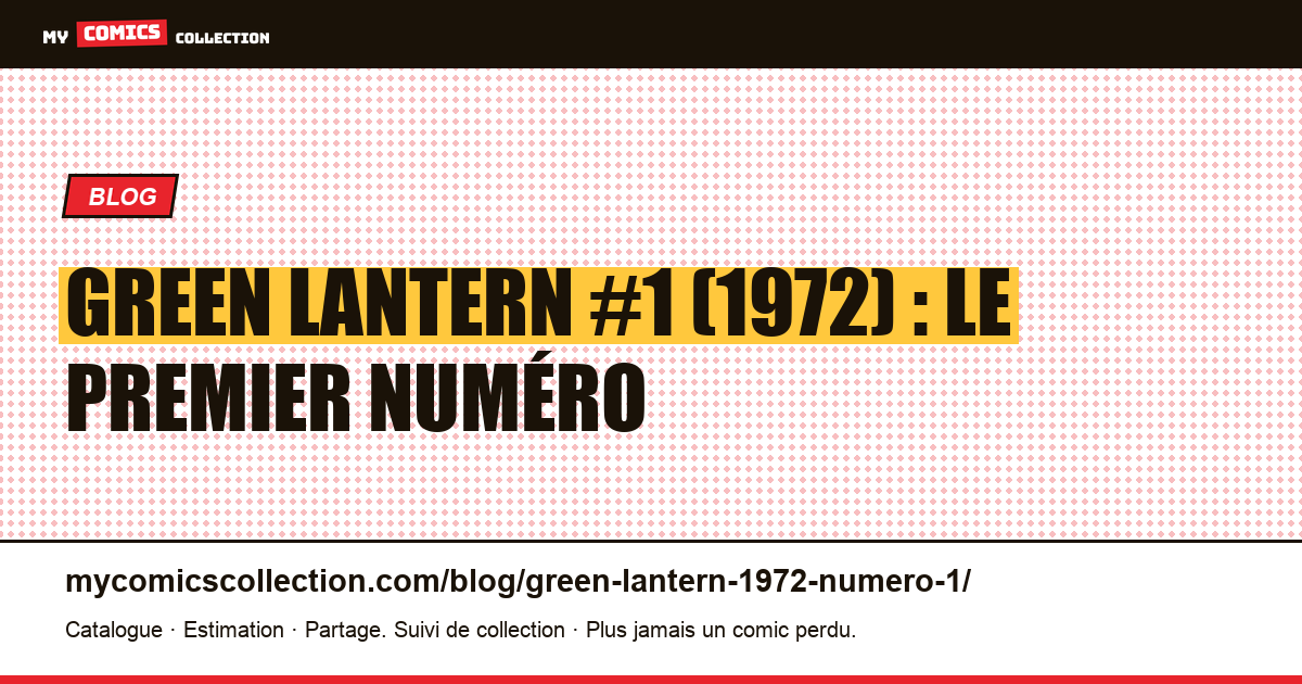 Green Lantern #1 (1972) : le premier numéro, date et sommaire réel, illustration article
