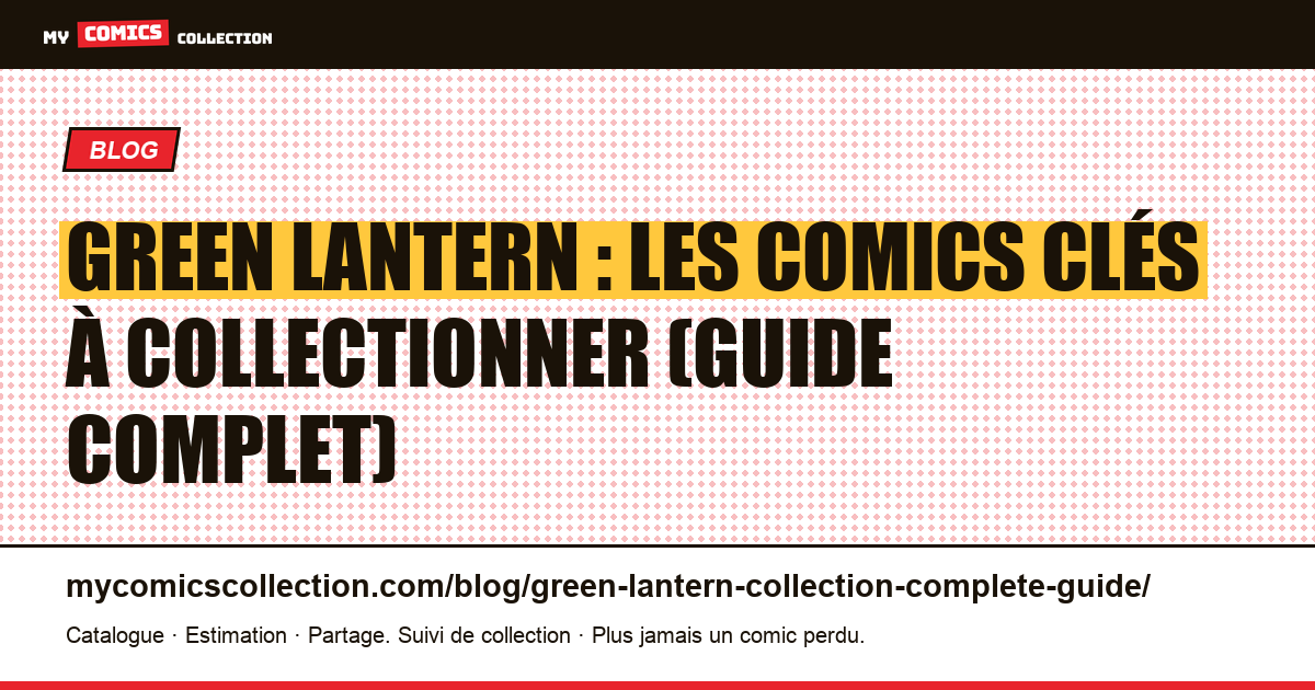 Green Lantern : guide complet pour collectionner les comics clés, illustration article