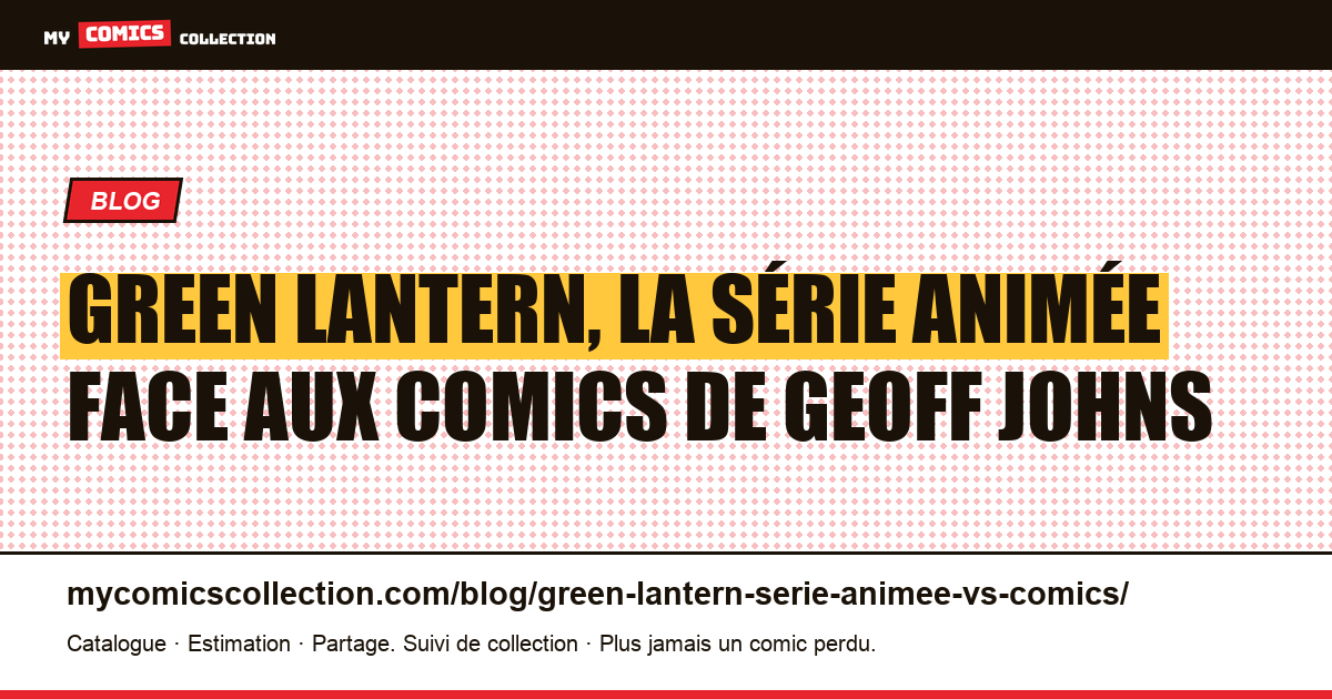 Green Lantern, la série animée face aux comics de Geoff Johns — illustration article
