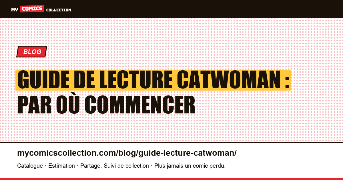 Guide de lecture Catwoman : par où commencer — illustration article