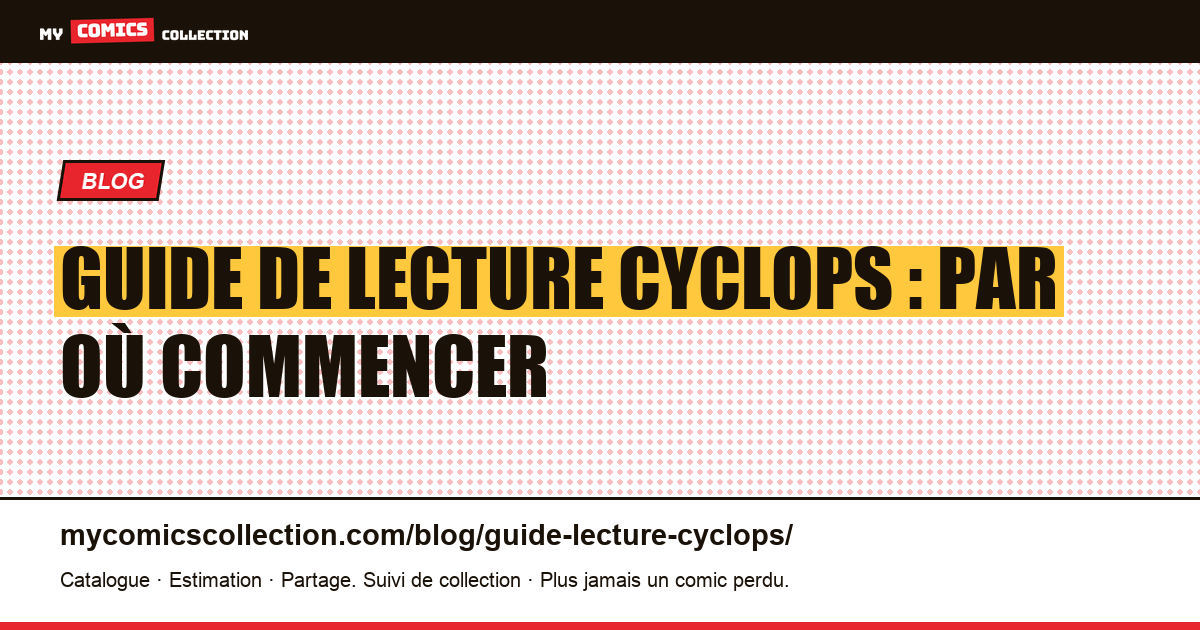 Guide de lecture Cyclops : par où commencer — illustration article
