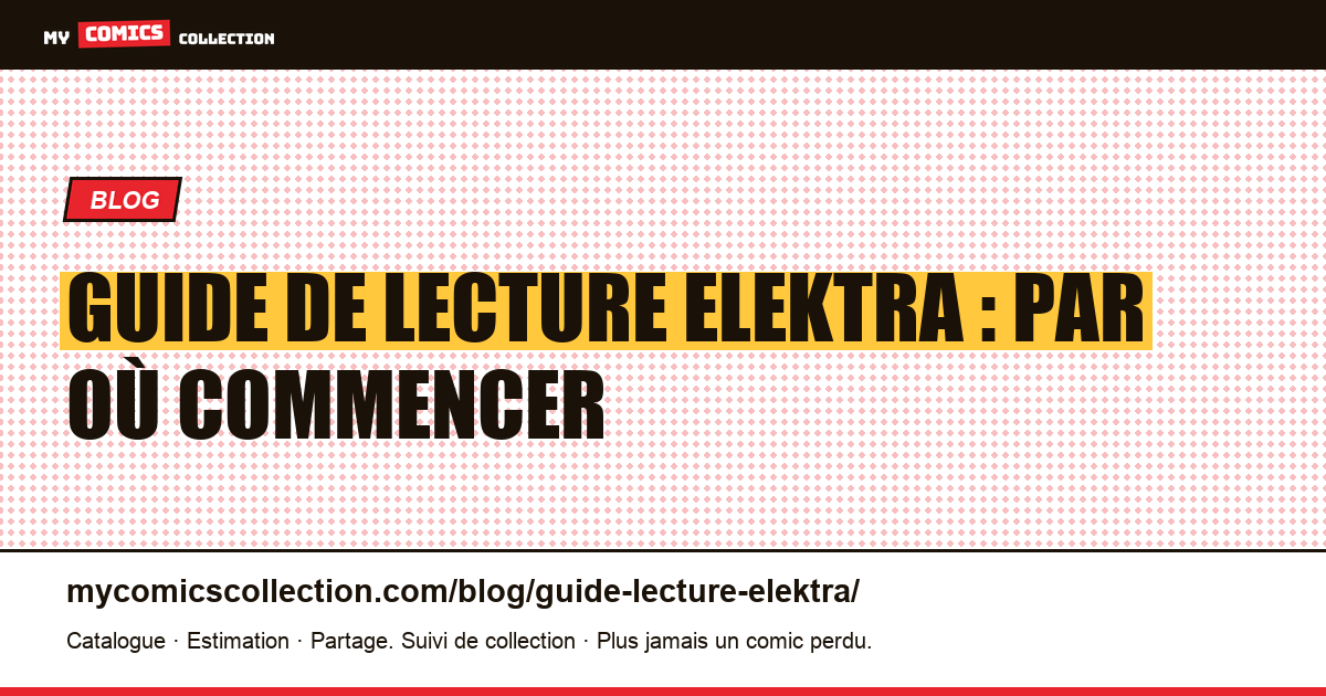 Guide de lecture Elektra : par où commencer — illustration article