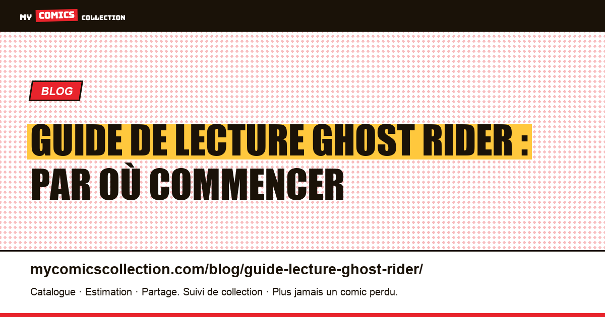 Guide de lecture Ghost Rider : par où commencer — illustration article
