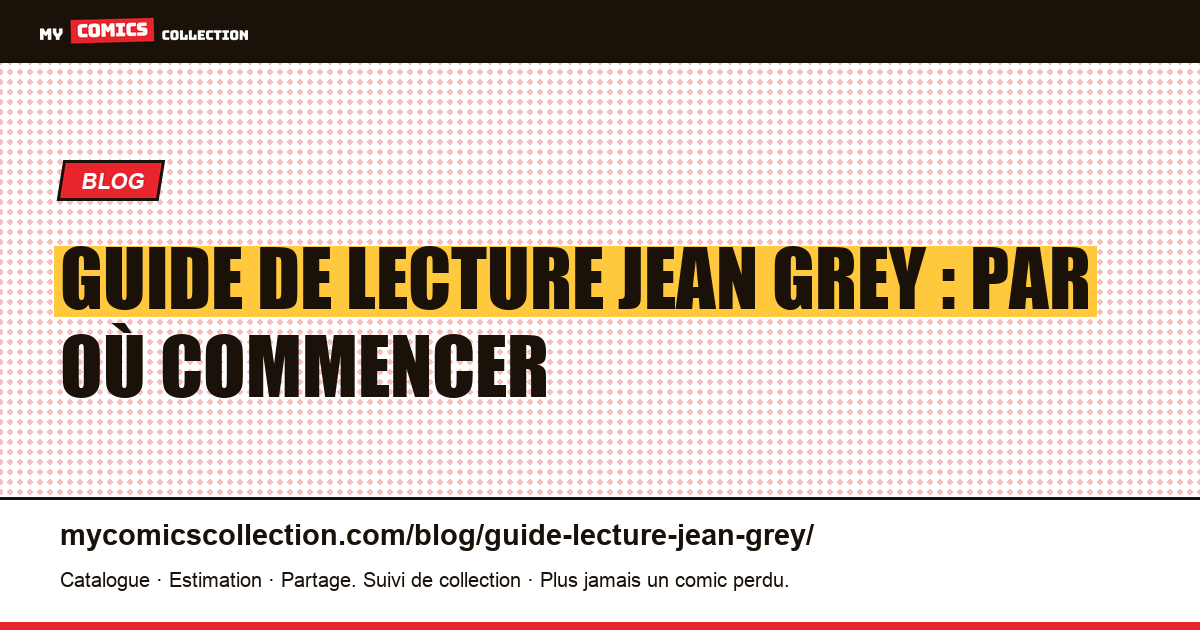 Guide de lecture Jean Grey : par où commencer — illustration article