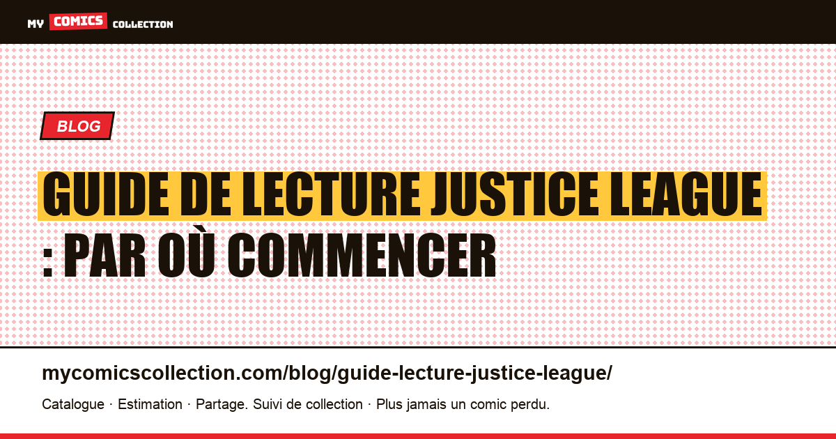 Guide de lecture Justice League : par où commencer — illustration article