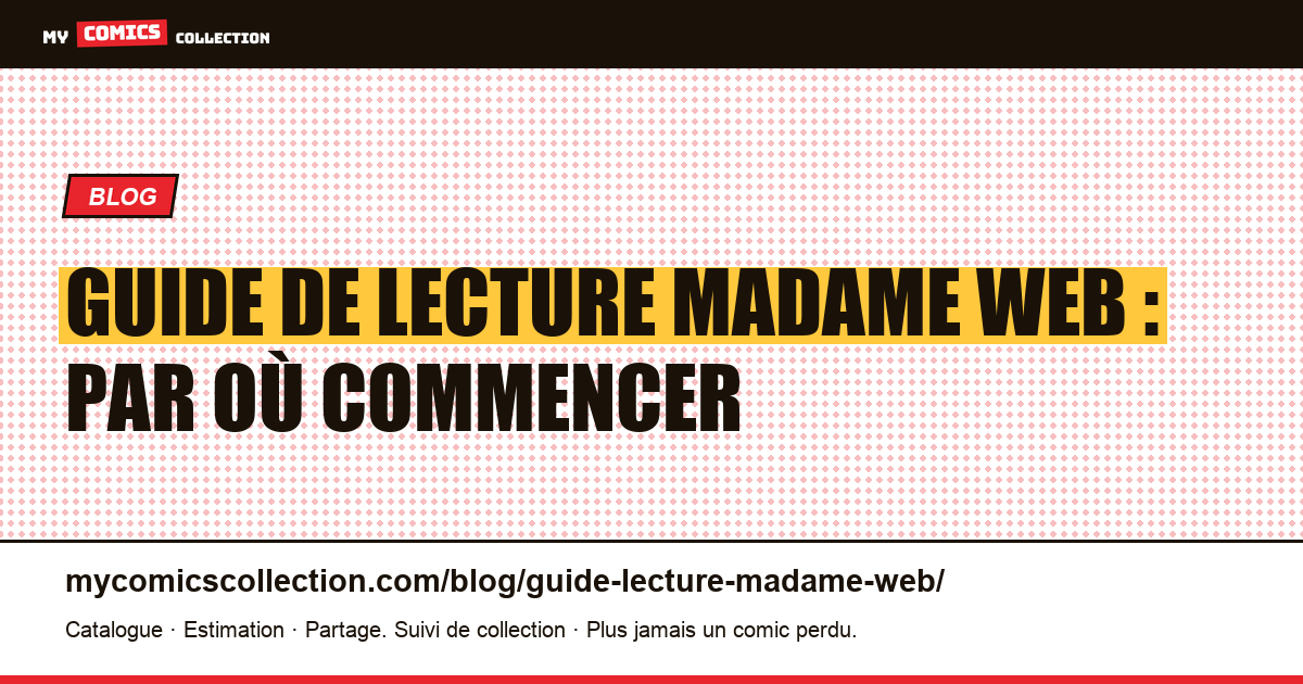 Guide de lecture Madame Web : par où commencer — illustration article