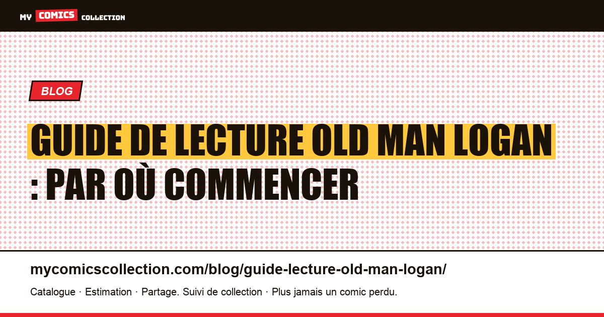 Guide de lecture Old Man Logan : par où commencer — illustration article