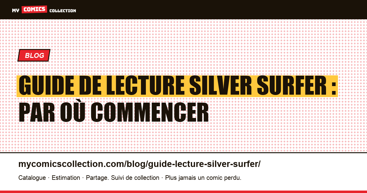 Guide de lecture Silver Surfer : par où commencer — illustration article