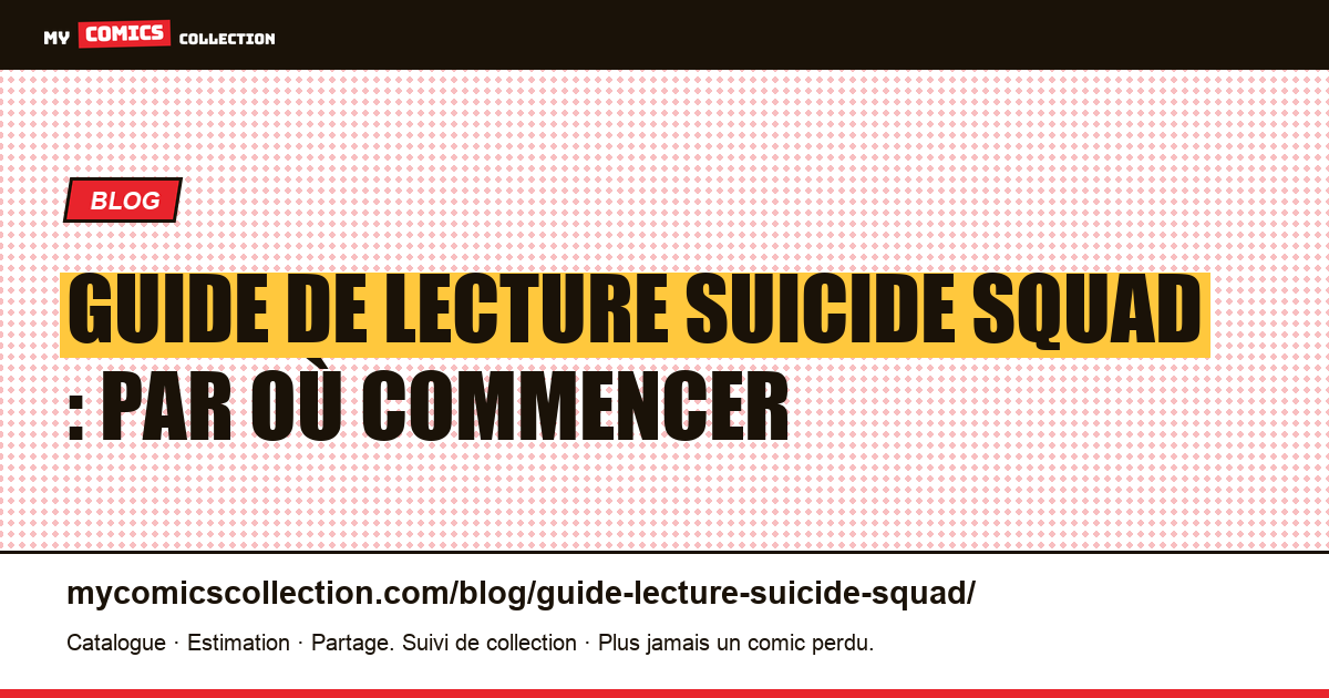 Guide de lecture Suicide Squad : par où commencer — illustration article