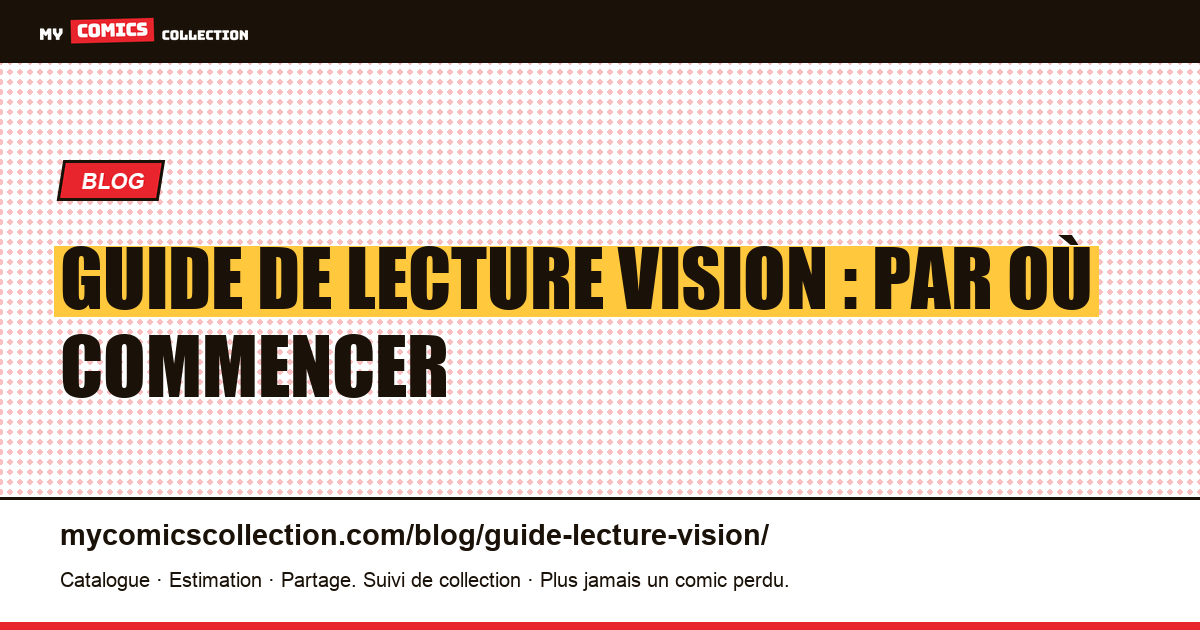 Guide de lecture Vision : par où commencer — illustration article