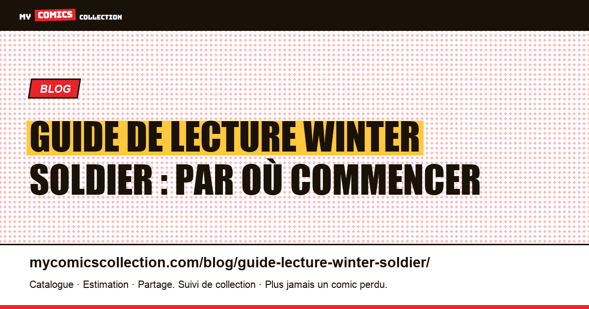 Guide de lecture Winter Soldier : par où commencer — illustration article