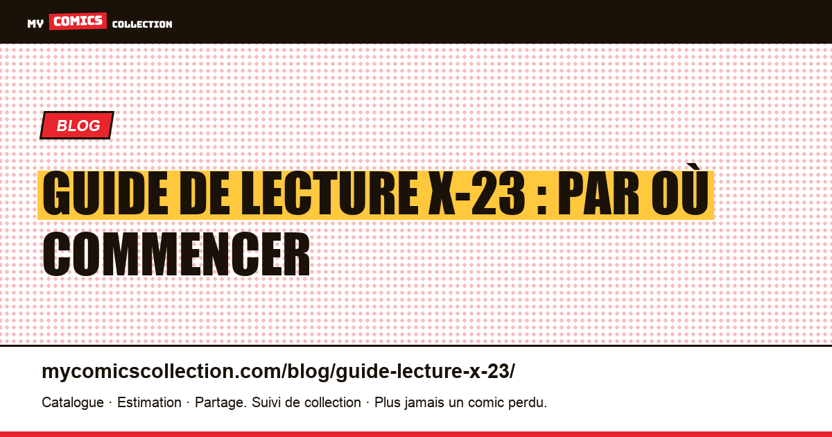 Guide de lecture X-23 : par où commencer — illustration article
