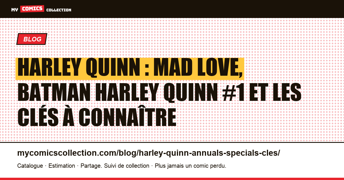Harley Quinn : les spéciaux et annuals clés pour les collectionneurs, illustration article