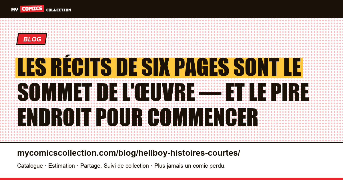 Les récits de six pages sont le sommet de l'œuvre — et le pire endroit pour commencer — illustration article