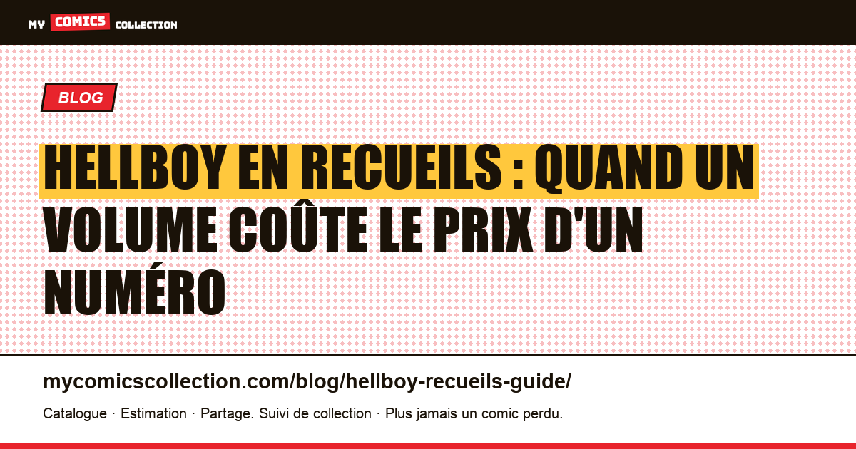 Hellboy en recueils : quand un volume coûte le prix d'un numéro — illustration article