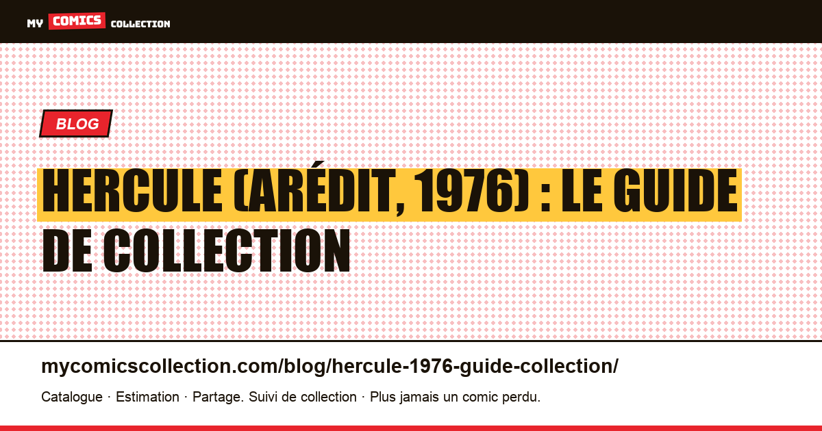 Hercule (Arédit, 1976) : le guide de collection des 28 numéros, illustration article
