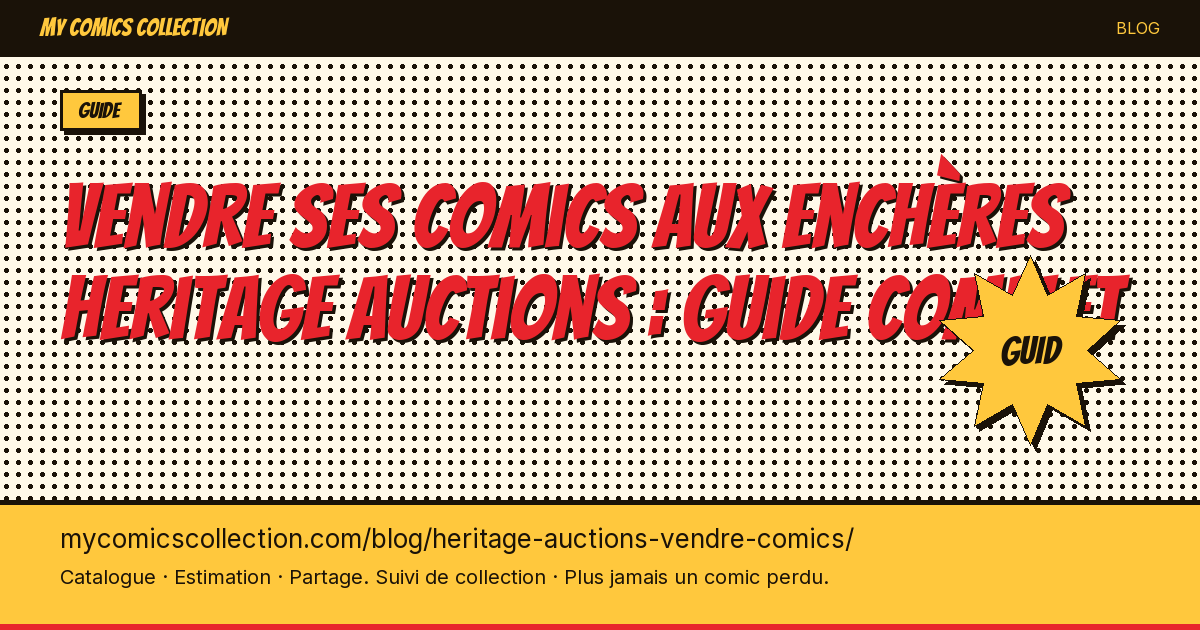 Vendre ses comics aux enchères Heritage Auctions : guide complet — illustration article